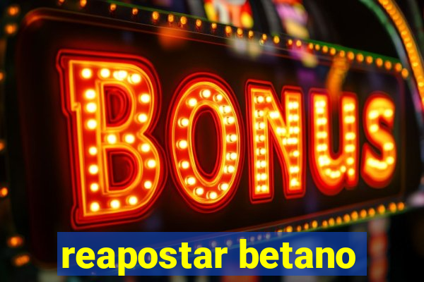 reapostar betano